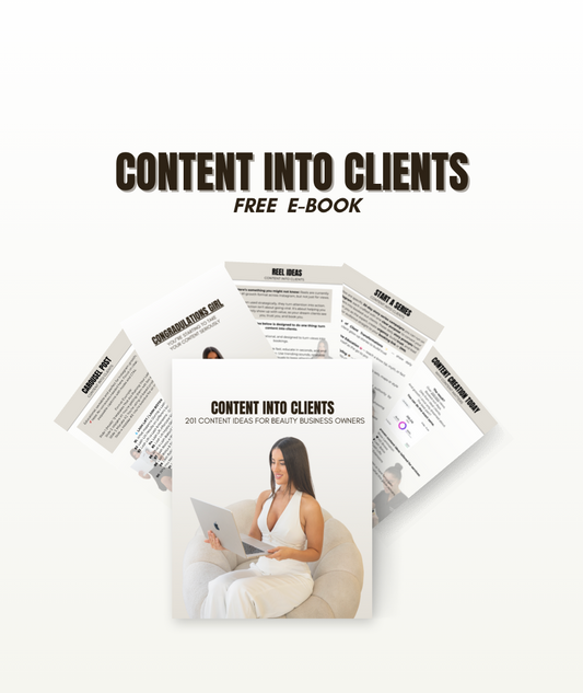 CONTENT INTO CLIENTS - 201 CONTENT IDEAS FOR BEAUTY BUSINESS OWNERS | E-BOOK